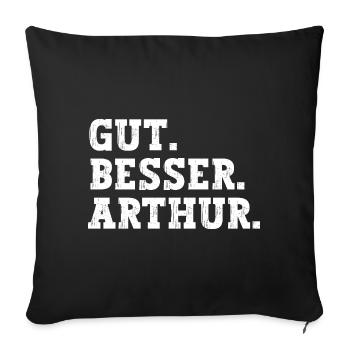 Gut Besser Arthur Lustiger Spruch Name Arthur - Sofakissenbezug 45 x 45 cm - Schwarz - Vorne