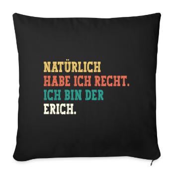 Erich Lustiger Spruch Vorname Name Erich - Sofakissenbezug 45 x 45 cm - Schwarz - Vorne