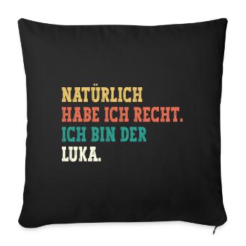 Luka Lustiger Spruch Vorname Name Luka - Sofakissenbezug 45 x 45 cm - Schwarz - Vorne