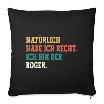 Roger Lustiger Spruch Vorname Name Roger - Sofakissenbezug 45 x 45 cm - Schwarz - Vorne