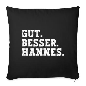 Gut Besser Hannes Lustiger Spruch Name Hannes - Sofakissenbezug 45 x 45 cm - Schwarz - Vorne