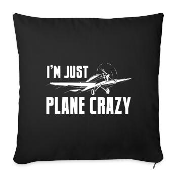 I'm Just Plane Crazy Airplane Pilot Aviation - Sofakissenbezug 45 x 45 cm - Schwarz - Vorne
