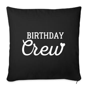 Birthday crew - Sofa pillowcase 17,3'' x 17,3'' (45 x 45 cm) - black - Front