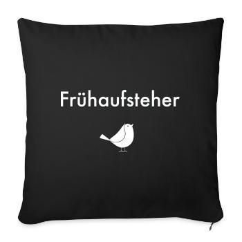 Frühaufsteher - Sofakissenbezug 45 x 45 cm - Schwarz - Vorne