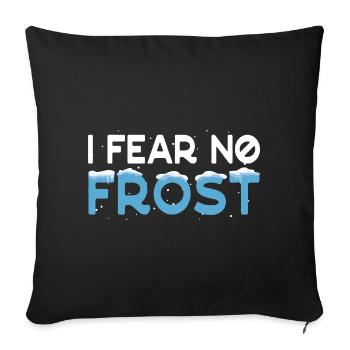 Ice Water I Fear No Frost Gift Idea - Sofakissenbezug 45 x 45 cm - Schwarz - Vorne