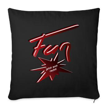 Fun...Spaß ist was ihr draus macht - Sofakissenbezug 45 x 45 cm - Schwarz - Vorne