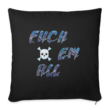 fuck em all - Sofa pillowcase 17,3'' x 17,3'' (45 x 45 cm) - black - Front