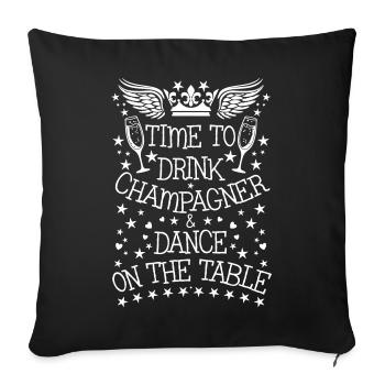 12 Time to drink and Dance on Table - Sofa pillowcase 17,3'' x 17,3'' (45 x 45 cm) - black - Front