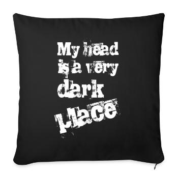 My head is a very dark place - Sofakissenbezug 45 x 45 cm - Schwarz - Vorne