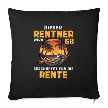 Lustig Rentner 68 Geburtstag Rente Beruf Spruch - Sofakissenbezug 45 x 45 cm - Schwarz - Vorne