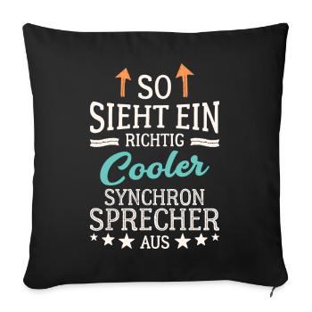 So sieht ein richtig cooler Synchronsprecher aus - Sofakissenbezug 45 x 45 cm - Schwarz - Vorne