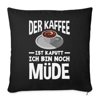 The coffee is broken – tired sleep - Sofa pillowcase 17,3'' x 17,3'' (45 x 45 cm) - black - Front