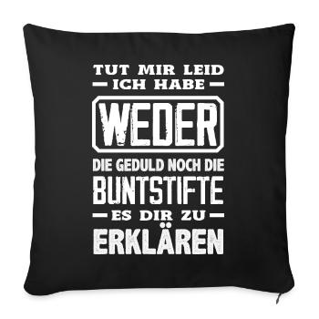 Ni patience, ni crayons de couleur – sarcasme - Housse de coussin décorative 45 x 45 cm - noir - Devant