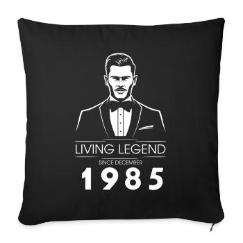 40. Geburtstag Living Legend (GENT) since 12/1985 - Sofakissenbezug 45 x 45 cm - Schwarz - Vorne