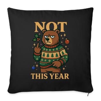 Not This Year Grumpy Bear Funny Shirt - Sofa pillowcase 17,3'' x 17,3'' (45 x 45 cm) - black - Front