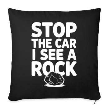 Stop the Car I See a Rock - Sofa pillowcase 17,3'' x 17,3'' (45 x 45 cm) - black - Front