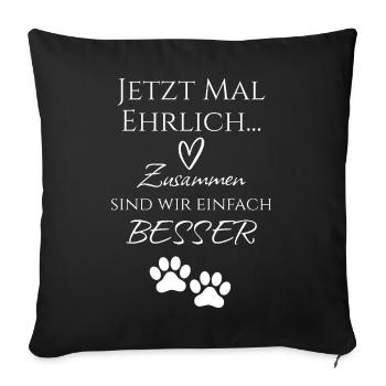 Zusammen besser - Pfote | Hunde & Katzen Tierliebe - Sofakissenbezug 45 x 45 cm - Schwarz - Vorne