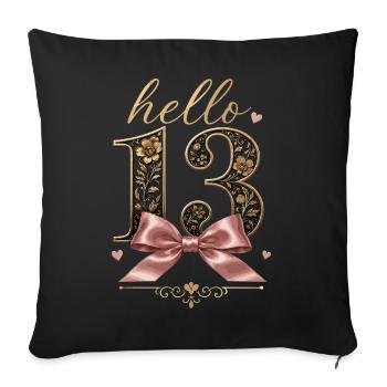 Hello 13 Year Old Gold and Pink Bow | Teen Birthday - Sofa pillowcase 17,3'' x 17,3'' (45 x 45 cm) - black - Front
