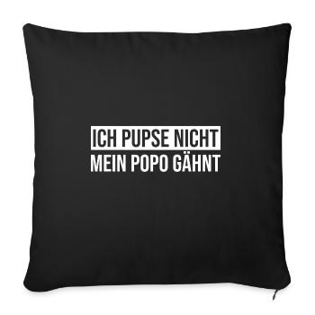 Ich Pupse Nicht Mein Popo Gähnt Lustiges Furzen - Sofakissenbezug 45 x 45 cm - Schwarz - Vorne