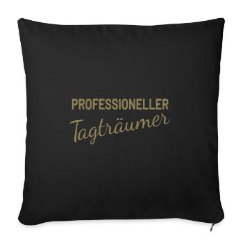 Professioneller Tagträumer - Sofakissenbezug 45 x 45 cm - Schwarz - Vorne