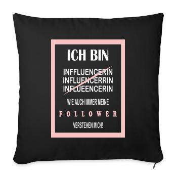 Lustiges Influencerin T-Shirt Instagram Follower - Sofakissenbezug 45 x 45 cm - Schwarz - Vorne