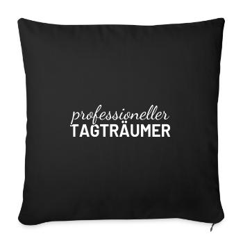 Professioneller Tagträumer - Sofakissenbezug 45 x 45 cm - Schwarz - Vorne