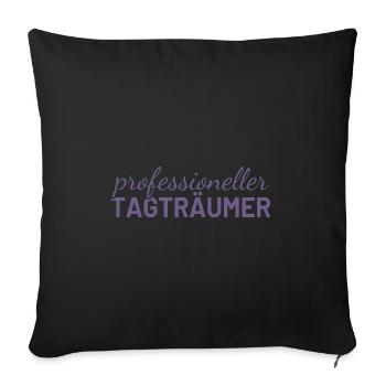 Professioneller Tagträumer - Sofakissenbezug 45 x 45 cm - Schwarz - Vorne