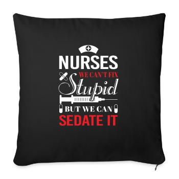 Nurses we can't fix stupid but we can sedate it - Housse de coussin décorative 45 x 45 cm - noir - Devant