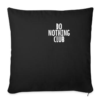Do nothing club - Nichts tun Klub - Sofakissenbezug 45 x 45 cm - Schwarz - Vorne