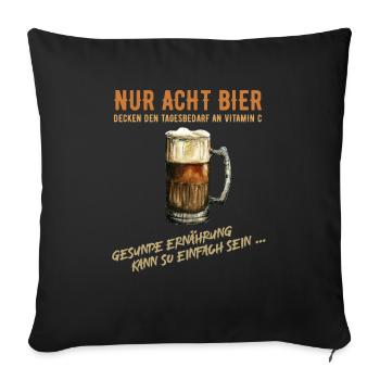 Nur Acht Bier decken den Bedarf an Vitamin C - Sofakissenbezug 45 x 45 cm - Schwarz - Vorne