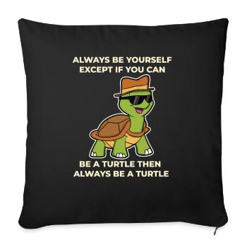 Funny turtle sayings turtle animals gift - Sofa pillowcase 17,3'' x 17,3'' (45 x 45 cm) - black - Front