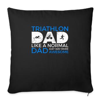 triathlon dad just like a normal dad just way - Sofa pillowcase 17,3'' x 17,3'' (45 x 45 cm) - black - Front