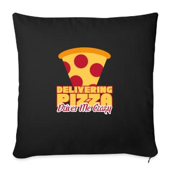 Delivering Pizza Drives Me Crazy - Sofa pillowcase 17,3'' x 17,3'' (45 x 45 cm) - black - Front