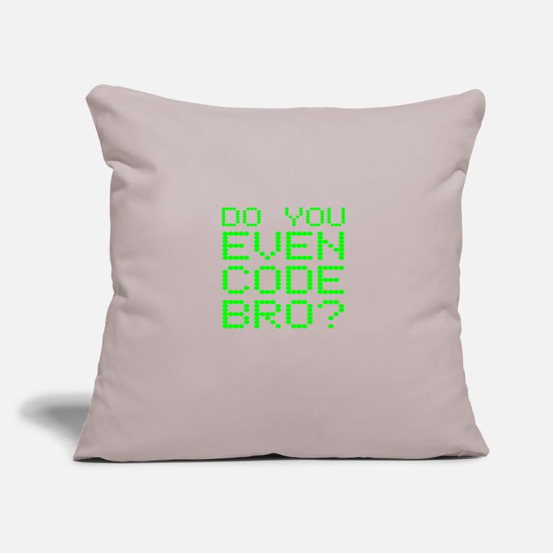 Avez-vous même le code Bro drôle de programmation informatique Housse de coussin décorative 45 x 45 cm