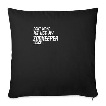 Lassen Sie mich nicht meinen Zookeeper verwenden - Sofakissenbezug 45 x 45 cm - Schwarz - Vorne