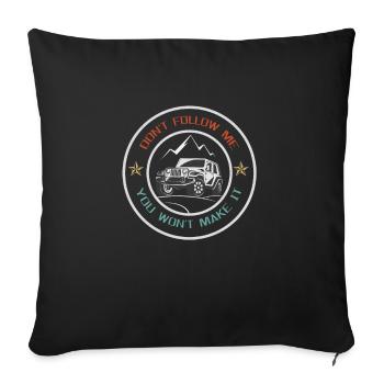 Don t Follow Me You Won't Make It T Shirt - Sofa pillowcase 17,3'' x 17,3'' (45 x 45 cm) - black - Front