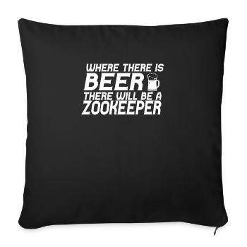 Wo es Bier gibt es eine Zookeeper sein - Sofakissenbezug 45 x 45 cm - Schwarz - Vorne