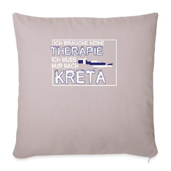 Ich Brauche Keine Therapie Ich Muss Nur Nach Kreta - Sofakissenbezug 45 x 45 cm - helles Taupe - Vorne