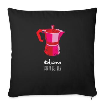 Italians Do It Better Espresso Maker Coffee - Sofa pillowcase 17,3'' x 17,3'' (45 x 45 cm) - black - Front