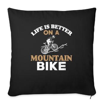 Life is better on a mountain bike - Sofa pillowcase 17,3'' x 17,3'' (45 x 45 cm) - black - Front