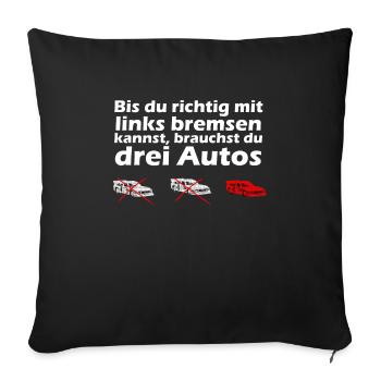 Until you can brake with the left... - Sofa pillowcase 17,3'' x 17,3'' (45 x 45 cm) - black - Front