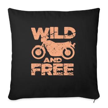 Be Wild And Free Motorrad Geschenkidee - Sofakissenbezug 45 x 45 cm - Schwarz - Vorne