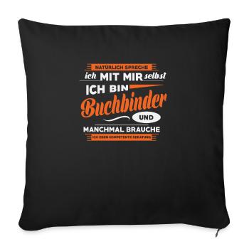Bookbinder, Funny, Gift, Occupation, Job, Quote - Sofa pillowcase 17,3'' x 17,3'' (45 x 45 cm) - black - Front
