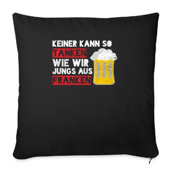 Keiner Kann So Tanken Wie Wir Jungs Aus Franken - - Sofakissenbezug 45 x 45 cm - Schwarz - Vorne