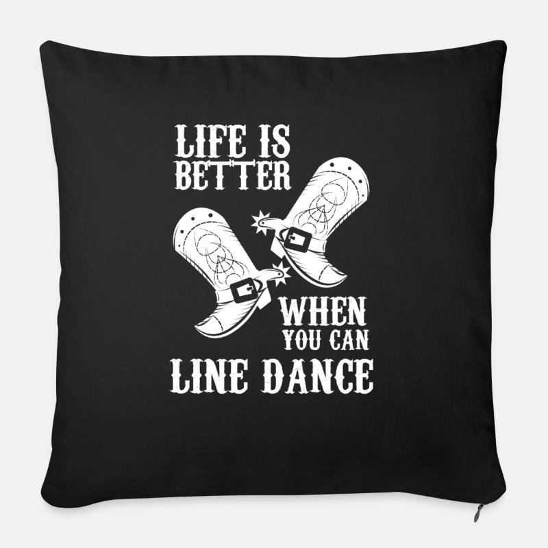 Linedance - Linedancer - Country - Leben - Spruch - Sofakissenbezug 45 x 45 cm - Schwarz