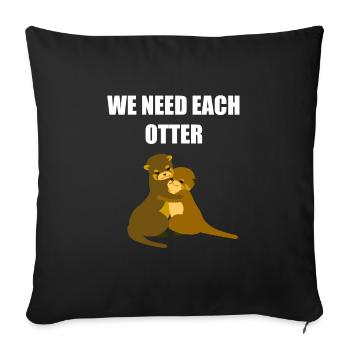 Nous avons besoin de chaque loutre - Housse de coussin décorative 45 x 45 cm - noir - Devant