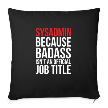 Systemadministrator IT Informatiker Spruch Lustig - Sofakissenbezug 45 x 45 cm - Schwarz - Vorne