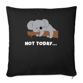 Koala - Koala Bear - Koala Bear - Not today - Sofa pillowcase 17,3'' x 17,3'' (45 x 45 cm) - black - Front