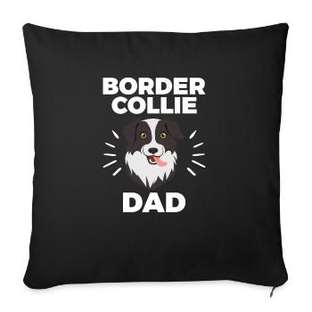 Border Collie Dad - pour les hommes et les garçons qui sont - Housse de coussin décorative 45 x 45 cm - noir - Devant
