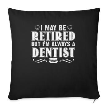 Pratique de dentiste retraité - Housse de coussin décorative 45 x 45 cm - noir - Devant